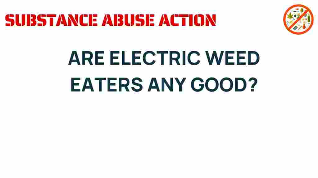 electric-weed-eaters-worth-it