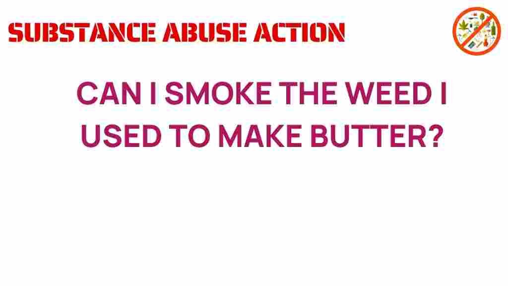 can-i-smoke-the-weed-used-for-cooking-butter