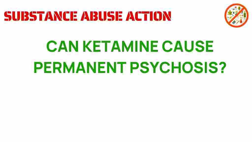 can-ketamine-cause-permanent-psychosis