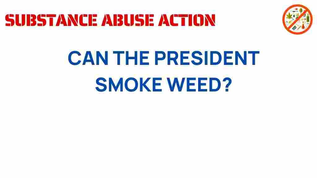 can-the-president-smoke-weed