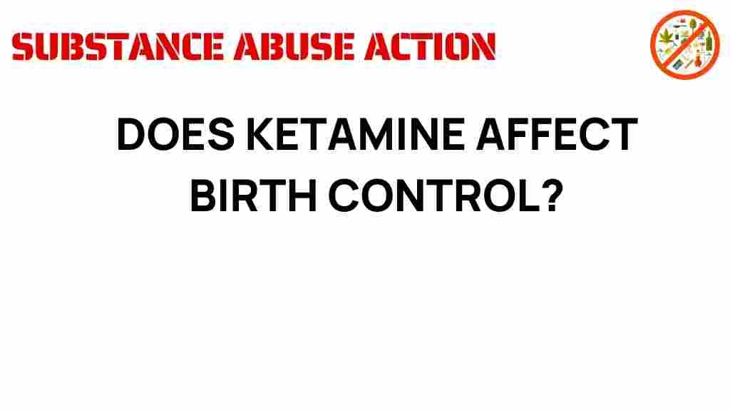 ketamine-birth-control-impact