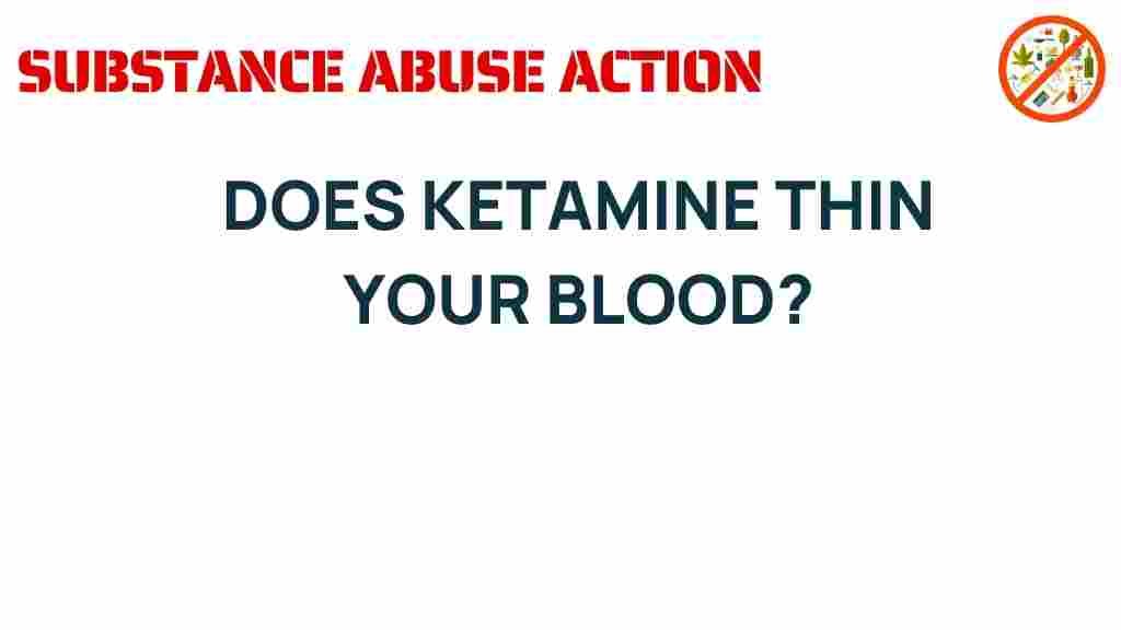 ketamine-thin-blood
