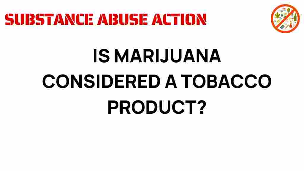 is-marijuana-considered-a-tobacco-product