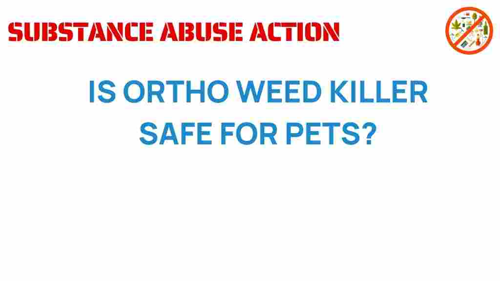 ortho-weed-killer-safe-for-pets