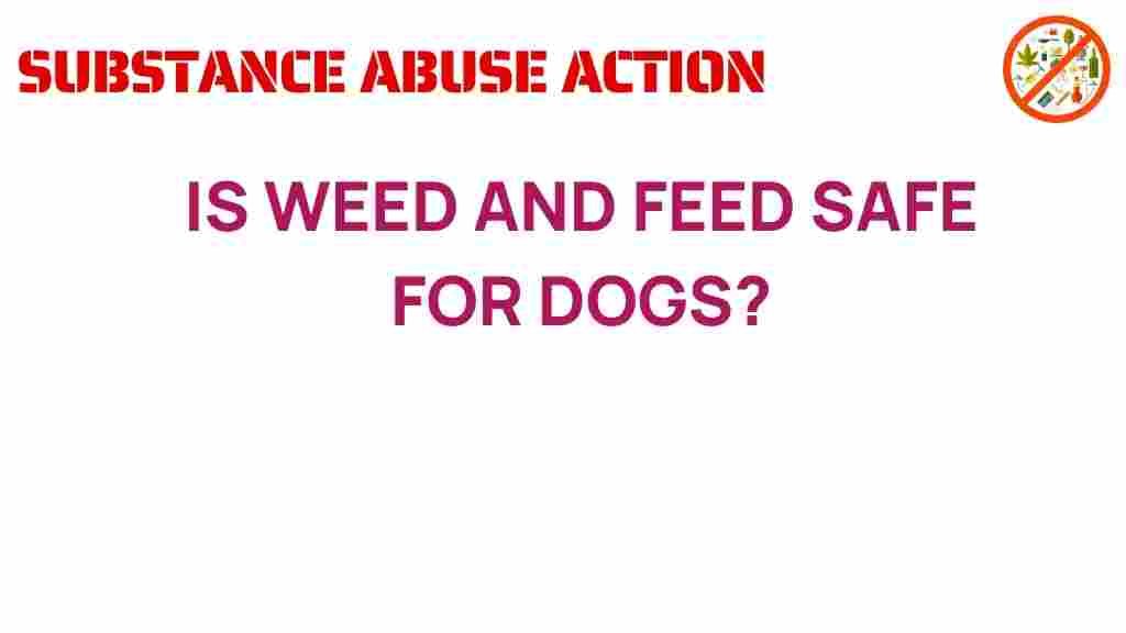 weed-and-feed-safe-for-dogs