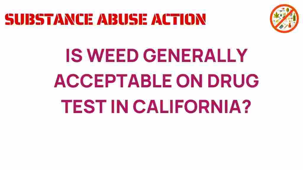 is-weed-acceptable-drug-test-california