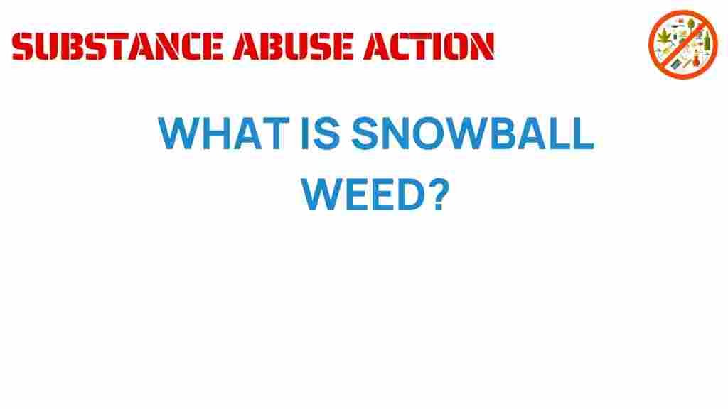 snowball-weed-what-is-it