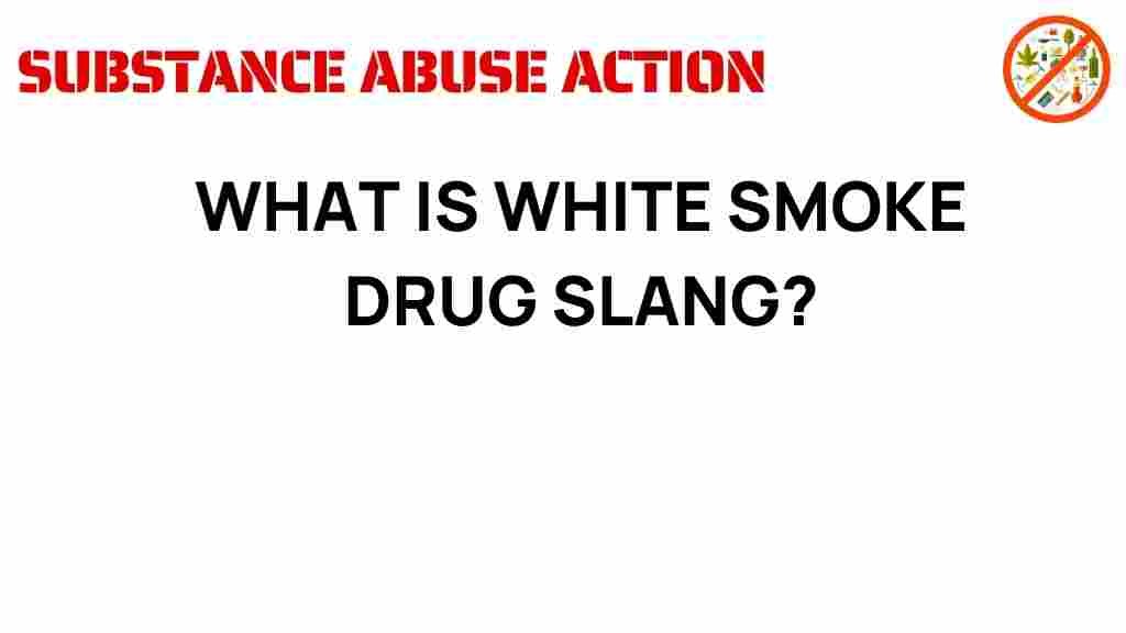 white-smoke-drug-slang