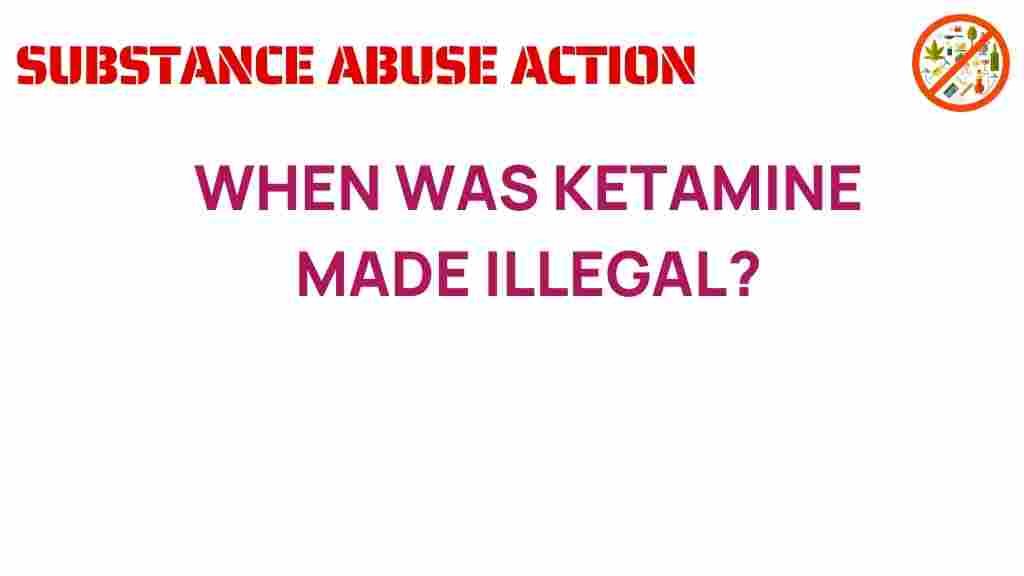 ketamine-when-was-it-made-illegal